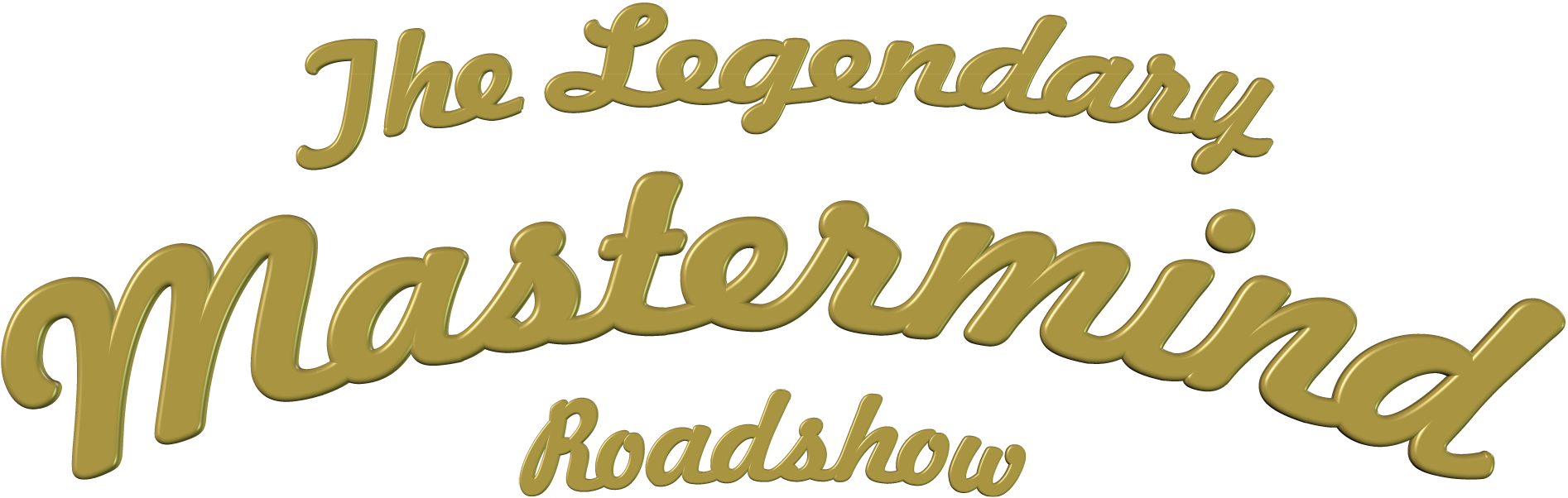 The Legendary Mastermind Roadshow